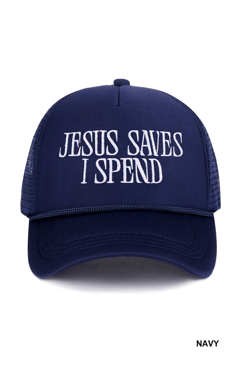 Jesus saves I spend trucker hat