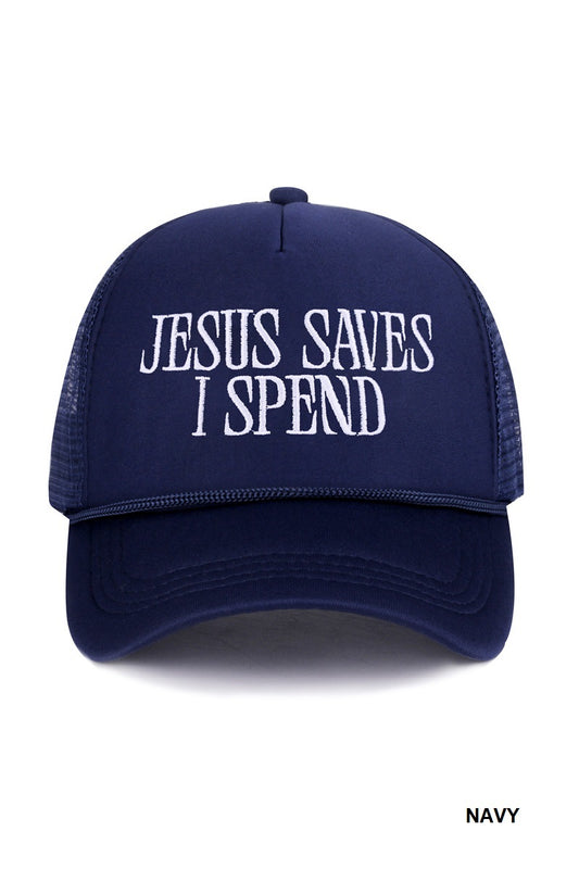 Jesus saves I spend trucker hat