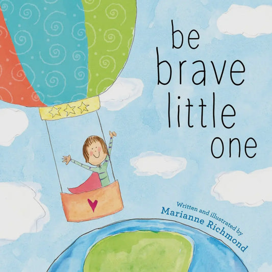 Be Brave Little One