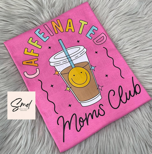 Caffeinated Moms Club Tee