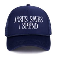 Jesus saves I spend trucker hat