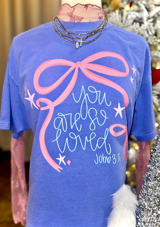 You are so loved tee