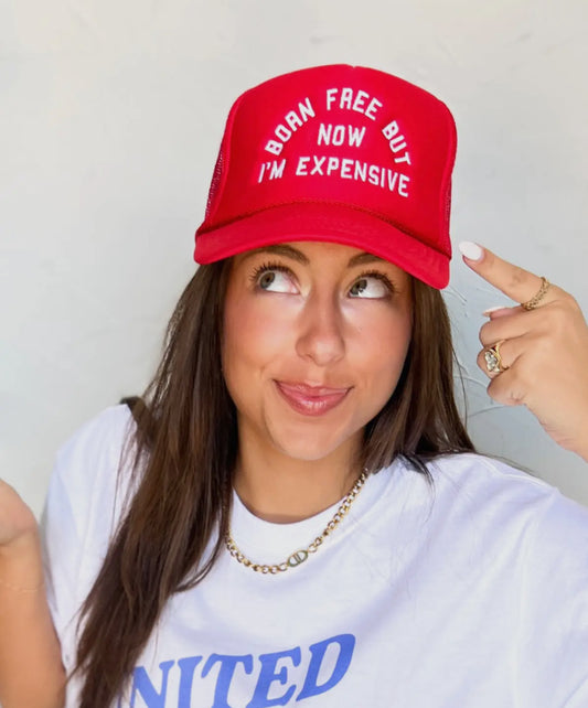 Born free but now I’m expensive hat