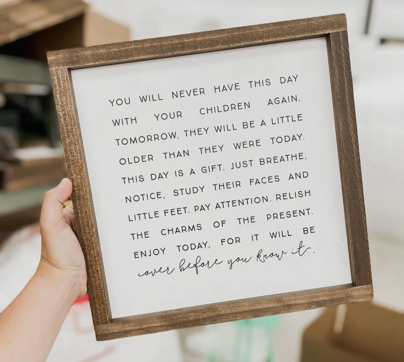 You will never have this day, 9x9in sign