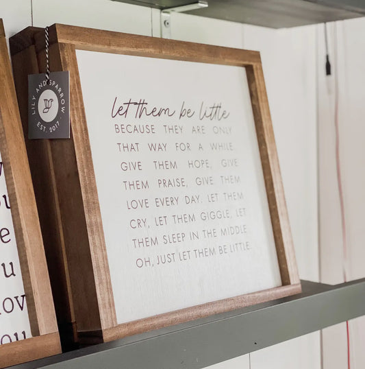 Let them be little 9x9 wood sign