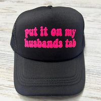Put it on my husbands tab trucker hat