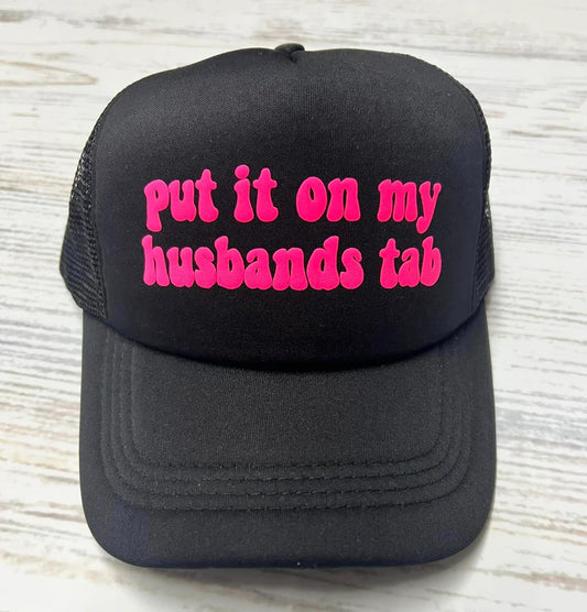 Put it on my husbands tab trucker hat