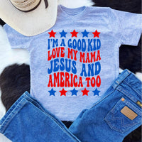 Love my Mama, Jesus & America Too - Size 3T