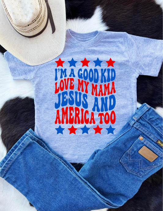 Love my Mama, Jesus & America Too - Size 3T